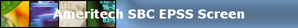 Ameritech SBC EPSS Screen