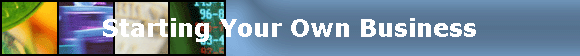 Starting Your Own Business
