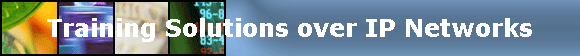 Training Solutions over IP Networks
